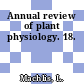 Annual review of plant physiology. 18.