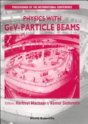 Physics with GeV particle beams : International conference on physics with GeV particle beams : Juelich, 22.08.94-25.08.94.