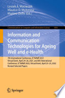 Information and Communication Technologies for Ageing Well and e-Health [E-Book] : 7th International Conference, ICT4AWE 2021, Virtual Event, April 24-26, 2021, and 8th International Conference, ICT4AWE 2022, Virtual Event, April 23-25, 2022, Revised Selected Papers /