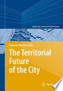The Territorial Future of the City [E-Book] /