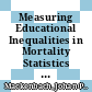 Measuring Educational Inequalities in Mortality Statistics [E-Book] /