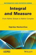 Integral and measure : from rather simple to rather complex [E-Book] /