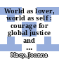 World as lover, world as self : courage for global justice and ecological renewal [E-Book] /