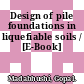 Design of pile foundations in liquefiable soils / [E-Book]
