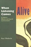 When listening comes alive : a guide to effective learning and communication /