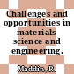 Challenges and opportunities in materials science and engineering.