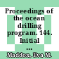 Proceedings of the ocean drilling program. 144. Initial reports Northwest Pacific Atolls and Guyots : covering leg 144 of the cruises of the drilling vessel JOIDES Resolution, Majuro Atoll to Yokohama, Japan, sites 871 - 880 and site 801, 19.05. - 20.07.1992