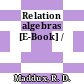 Relation algebras [E-Book] /