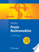 Praxis Rechtsmedizin [E-Book] : Befunderhebung, Rekonstruktion, Begutachtung /