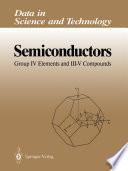 Semiconductors [E-Book] : Group IV Elements and III-V Compounds /