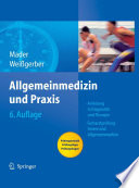 Allgemeinmedizin und Praxis [E-Book] : Anleitung in Diagnostik und Therapie Mit Fragen zur Facharztprüfung /