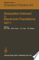 Desorption Induced by Electronic Transitions DIET I [E-Book] : Proceedings of the First International Workshop, Williamsburg, Virginia, USA, May 12–14, 1982 /