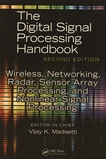 The digital signal processing handbook : wireless, networking, radar, sensor array processing, and nonlinear signal processing /