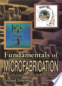Fundamentals of microfabrication : the science of miniaturization /