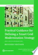 Practical guidance for defining a smart grid modernization strategy : the case of distribution [E-Book] /