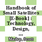 Handbook of Small Satellites [E-Book] : Technology, Design, Manufacture, Applications, Economics and Regulation /