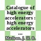 Catalogue of high energy accelerators : high energy accelerators : international conference 11 : Geneve, 07.1980.