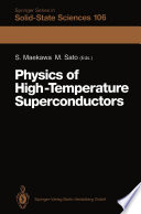 Physics of High-Temperature Superconductors [E-Book] : Proceedings of the Toshiba International School of Superconductivity (ITS2), Kyoto, Japan, July 15–20, 1991 /