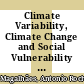 Climate Variability, Climate Change and Social Vulnerability in the Semi-arid Tropics [E-Book] /