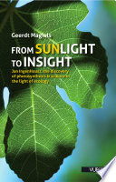 From sunlight to insight : Jan IngenHousz, the discovery of photosynthesis & science in the light of ecology [E-Book] /