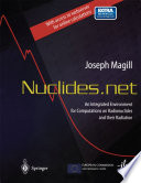 Nuclides.net [E-Book] : An Integrated Environment for Computations on Radionuclides and their Radiation /