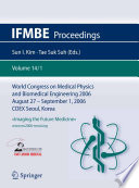 World Congress on Medical Physics and Biomedical Engineering 2006 [E-Book] : August 27 – September 1, 2006 COEX Seoul, Korea “Imaging the Future Medicine” /