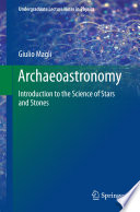 Archaeoastronomy [E-Book] : Introduction to the Science of Stars and Stones /