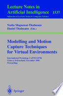 Modelling and Motion Capture Techniques for Virtual Environments [E-Book] : International Workshop, CAPTECH’98 Geneva, Switzerland, November 26–27, 1998 Proceedings /