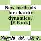 New methods for chaotic dynamics / [E-Book]