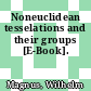 Noneuclidean tesselations and their groups [E-Book].