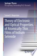 Theory of Electronic and Optical Properties of Atomically Thin Films of Indium Selenide [E-Book] /