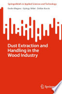Dust Extraction and Handling in the Wood Industry [E-Book] /