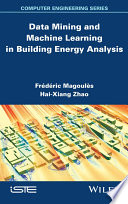 Data mining and machine learning in building energy analysis [E-Book] /