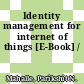 Identity management for internet of things [E-Book] /