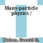 Many-particle physics /