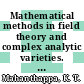 Mathematical methods in field theory and complex analytic varieties. 12 : Boulder Summer Institute for Theoretical Physics : Boulder, CO, 1969.
