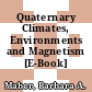Quaternary Climates, Environments and Magnetism [E-Book] /
