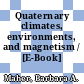 Quaternary climates, environments, and magnetism / [E-Book]