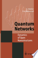 Quantum Networks [E-Book] : Dynamics of Open Nanostructures /
