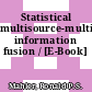 Statistical multisource-multitarget information fusion / [E-Book]