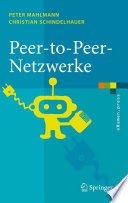 Peer-to-Peer-Netzwerke [E-Book] : Algorithmen und Methoden /