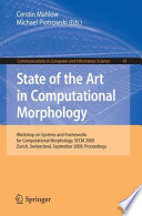 State of the Art in Computational Morphology [E-Book] : Workshop on Systems and Frameworks for Computational Morphology, SFCM 2009, Zurich, Switzerland, September 4, 2009. Proceedings /