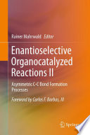 Enantioselective Organocatalyzed Reactions II [E-Book] : Asymmetric C-C Bond Formation Processes /