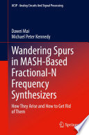 Wandering Spurs in MASH-Based Fractional-N Frequency Synthesizers [E-Book] : How They Arise and How to Get Rid of Them /