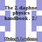 The 2. daphne physics handbook . 2 /