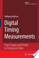 Digital Timing Measurements [E-Book] : From Scopes and Probes to Timing and Jitter /