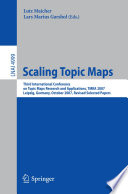 Scaling topic maps [E-Book] : Third International Conference on Topic Maps Research and Applications, TMRA 2007 Leipzig, Germany, October 11-12, 2007 : revised selected papers /