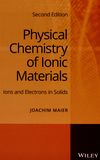 Physical chemistry of ionic materials : ions and electrons in solids /