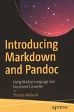 Introducing Markdown and Pandoc : using Markup language and document converter /