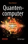 Quantencomputer : von der Quantenwelt zur Künstlichen Intelligenz /
